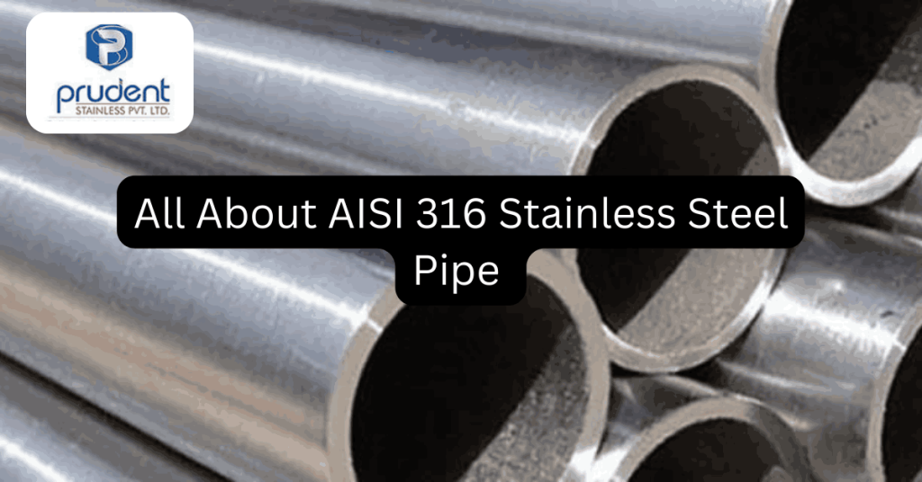 AISI 316 Stainless Steel Pipe